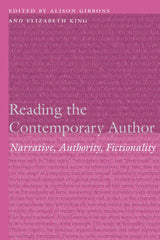 Reading the Contemporary Author: Narrative, Authority, Fictionality by Alison Gibbons - used book at Perkology Books