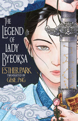 The Legend of Lady Byeoksa: For fans of K-Pop Demon Hunters and historical K-dramas - A devastating Korean romantasy tinged with mythology