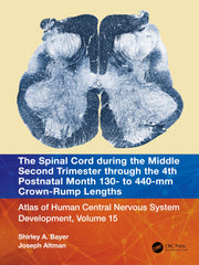 The Spinal Cord during the Middle Second Trimester through the 4th Postnatal by Shirley A. Bayer - used book at Perkology Books