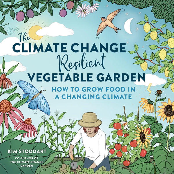 The Climate Change–Resilient Vegetable Garden