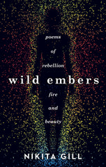Wild Embers: Poems of rebellion, fire and beauty by Nikita Gill - used book at Perkology Books
