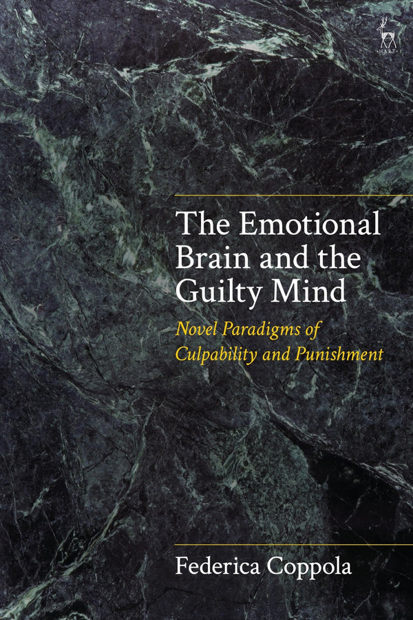 The Emotional Brain and the Guilty Mind: Novel Paradigms of Culpability.. by Federica Coppola - used book at Perkology Books