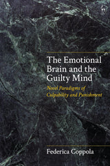 The Emotional Brain and the Guilty Mind: Novel Paradigms of Culpability.. by Federica Coppola - used book at Perkology Books