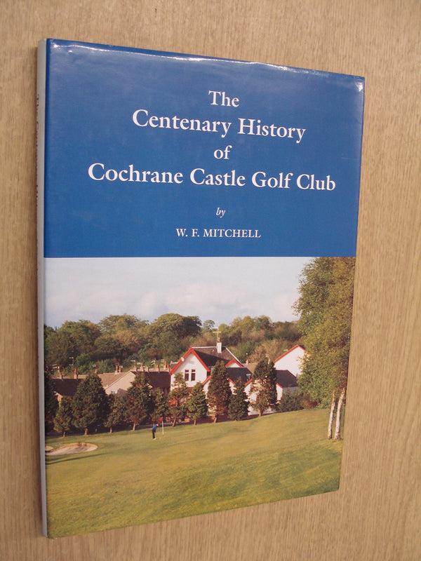Centenary History of Cochrane Castle Golf Club