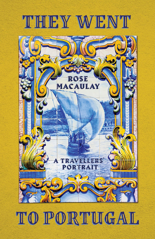 They Went to Portugal: A Travellers' Portrait by Rose Macaulay - used book at Perkology Books