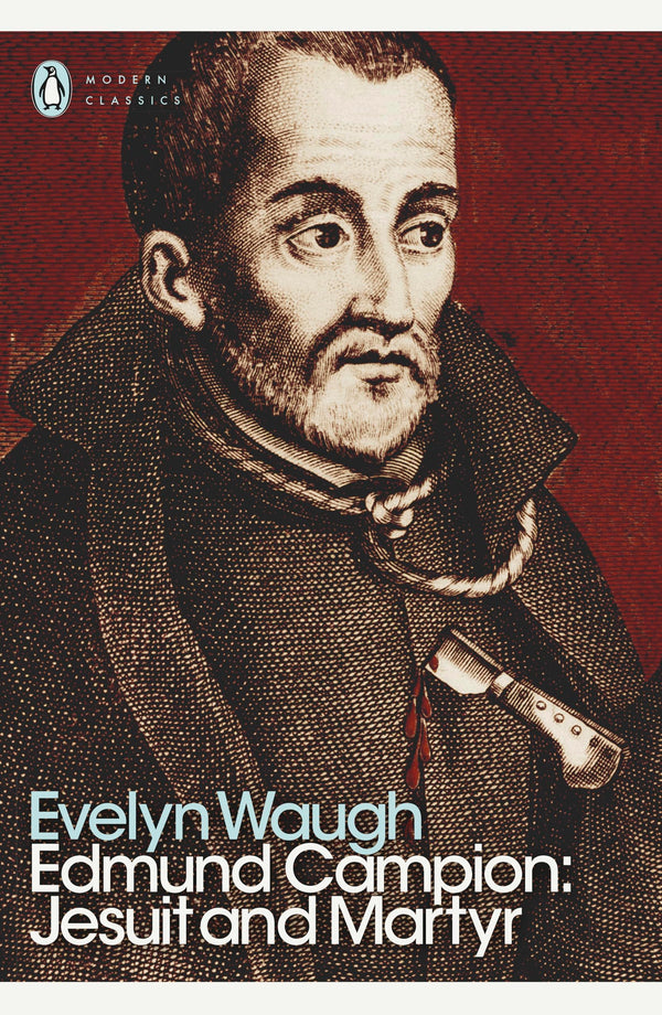 Edmund Campion: Jesuit and Martyr (Penguin Modern Classics) [Paperback] Waugh, E by Evelyn Waugh - used book at Perkology Books