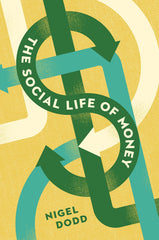 The Social Life of Money by Nigel Dodd - used book at Perkology Books