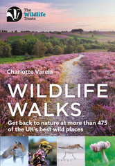Wildlife Walks: Get back to nature at more than 475 of the UK's best wild places by Charlotte Varela - used book at Perkology Books