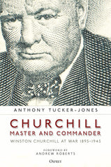 Churchill, Master and Commander: Winston Churchill at War 1895–1945 by Anthony Tucker-Jones - used book at Perkology Books