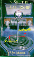 A Shift in Leadership: Transitioning from the Pastoral to the Apostolic [Paperba by John Eckhardt - used book at Perkology Books