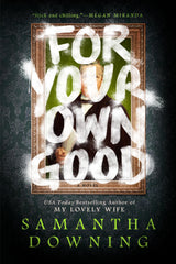For Your Own Good by Samantha Downing - used book at Perkology Books