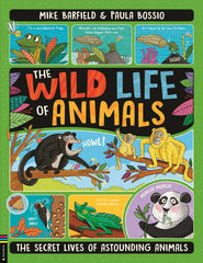 The Wild Life of Animals: The Secret Lives of Astounding Animals by Mike Barfield - used book at Perkology Books