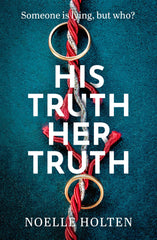 His Truth Her Truth: The brand new nail-biting psychological thriller by Noelle Holten - used book at Perkology Books