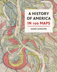 A History of America in 100 Maps by Susan Schulten - used book at Perkology Books