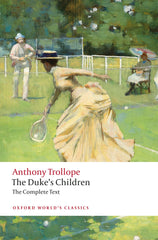 The Duke's Children Complete: Extended edition (Oxford World's Classics) by Anthony Trollope - used book at Perkology Books