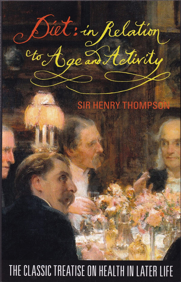 DIET IN RESPECT OF AGE & ACTIVITY by SIR HENRY THOMPSON - used book at Perkology Books