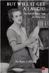 But Will It Get a Laugh?: The Life of Doris Hare in Three Acts by Kate Crehan - used book at Perkology Books