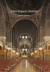 John Francis Bentley: Architect of Westminster Cathedral (Victorian Architects) by Peter Howell - used book at Perkology Books