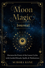 Moon Magic Journal: Harness the Power of the Lunar Cycles with Guided Rituals by Aurora Kane - used book at Perkology Books