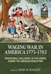 Waging War in America 1775-1783: Operational Challenges of Five Armies during.. by Don N. Hagist - used book at Perkology Books