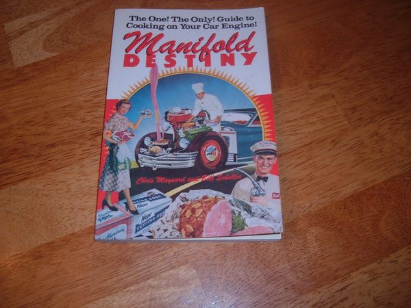 Manifold Destiny: The One! the Only! Guide to Cooking on Your Car Engine Maynard by Chris Maynard - used book at Perkology Books