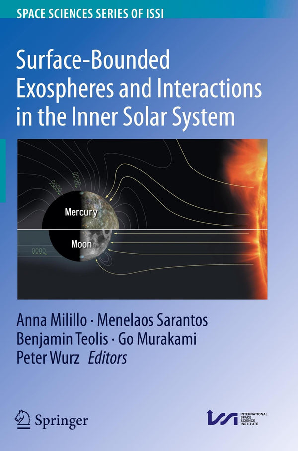 Surface-Bounded Exospheres and Interactions in the Inner Solar System: 84 by Anna Milillo - used book at Perkology Books