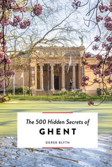 The 500 Hidden Secrets of Ghent by Derek Blyth - used book at Perkology Books