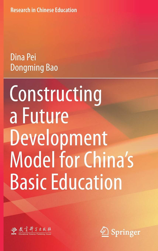 Constructing a Future Development Model for China’s Basic Education by Dina Pei - used book at Perkology Books