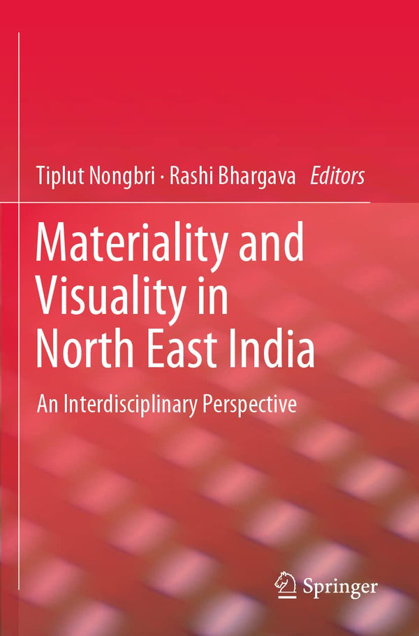 Materiality and Visuality in North East India: An Interdisciplinary Perspective  by Tiplut Nongbri - used book at Perkology Books
