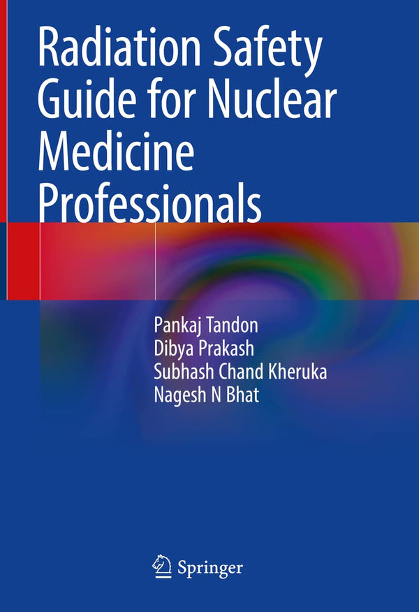 Radiation Safety Guide for Nuclear Medicine Professionals by Pankaj Tandon - used book at Perkology Books