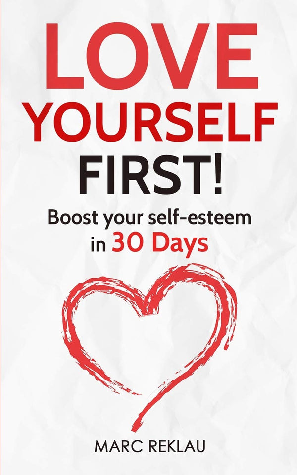 Love Yourself First!: Boost your self-esteem in 30 Days (4) by Marc Reklau - used book at Perkology Books