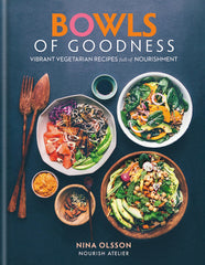 Bowls of Goodness: Vibrant Vegetarian Recipes Full of Nourishment by Nina Olsson - used book at Perkology Books