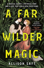 A Far Wilder Magic: Allison Saft by Allison Saft - used book at Perkology Books