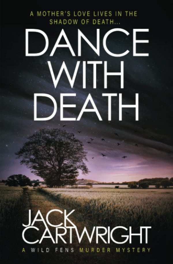 Dance With Death: A British Murder Mystery (The Wild Fens Murder Mystery Series) by Jack Cartwright - used book at Perkology Books