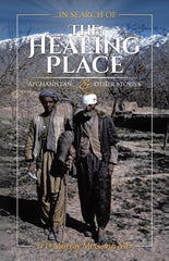 ...in search of THE HEALING PLACE: Afghanistan...& other stories by D D Murray McGavin MD - used book at Perkology Books