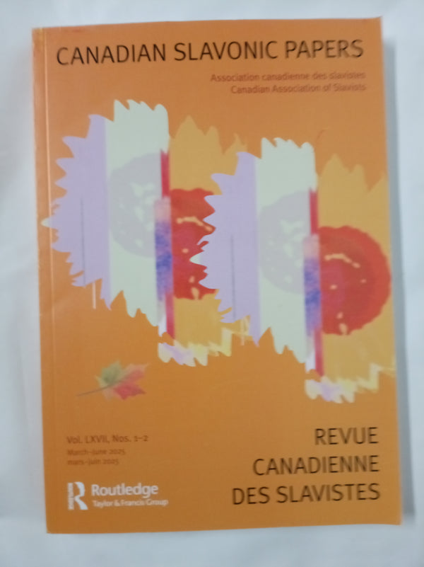 Canadian Slavonic Papers Vol. LXVII Nos. 1-2 Mar-Jun 2025