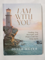 I Am With You - Finding Joy, Strength, and Peace with the Holy Spirit