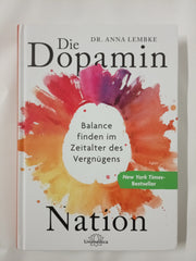 Die Dopamin-Nation: Balance finden im Zeitalter des Vergnügens