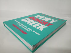 Very Hungry Greek: Who Says Healthy Food Has to Be Boring? 100 Slimming Recipes from Around the World – All Under 500 Calories!