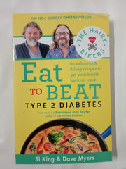 The Hairy Bikers Eat to Beat Type 2 Diabetes: 80 delicious and filling recipes to get your health back on track