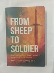 From Sheep to Soldier - Finding your courage to fight with unshakable faith