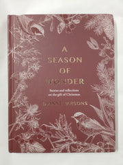 A Season of Wonder: Poems, Reflections and Stories for Cherishing Christmas