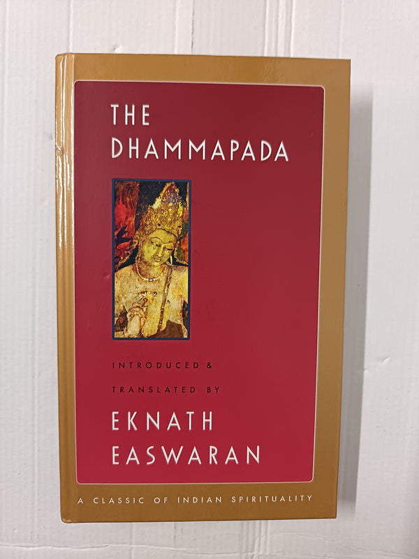 The Dhammapada: 3 (Easwaran's Classics of Indian Spirituality, 3)