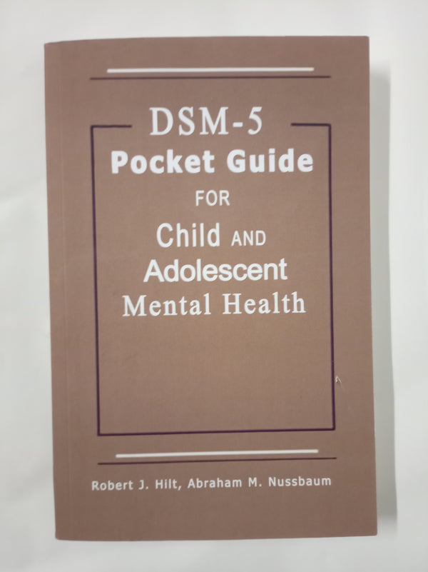 DSM-5 Pocket Guide for Child and Adolescent Mental Health 2015 Edition