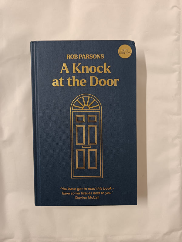 A Knock at the Door by Rob Parsons, Gift Edition. ‘You have got to read this book – have some tissues next to you’ Davina McCall, Begin Again Podcast