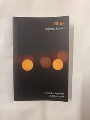 Blink by Rebecca Rocker - Poems for long days and short years