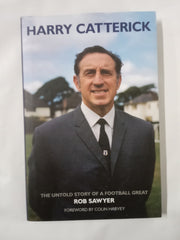 Harry Catterick: The Untold Story of a Football Great