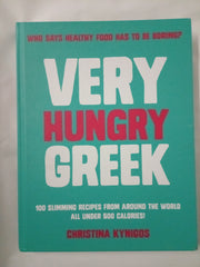 Very Hungry Greek: Who Says Healthy Food Has to Be Boring? 100 Slimming Recipes from Around the World – All Under 500 Calories!