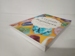 Crystals for Beginners: A Beginner’s Book of Crystal Healing for Spiritual Wellness