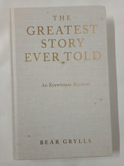 The Greatest Story Ever Told: An Eyewitness Account - THE NO.1 SUNDAY TIMES BEST